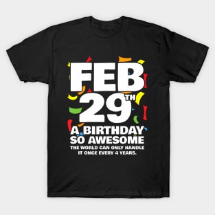 Leap Year Birthday Feb 29th Birthday Leap Day Birthday T-Shirt